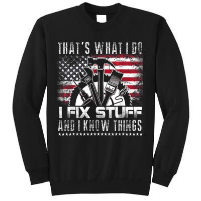 Thats What I Do I Fix Stuff And I Know Things Funny Men Sweatshirt