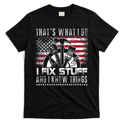 Thats What I Do I Fix Stuff And I Know Things Funny Men T-Shirt