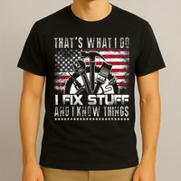 Thats What I Do I Fix Stuff And I Know Things Funny Men T-Shirt