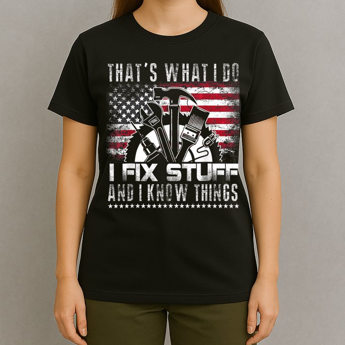 Thats What I Do I Fix Stuff And I Know Things Funny Men T-Shirt