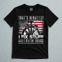 Thats What I Do I Fix Stuff And I Know Things Funny Men T-Shirt