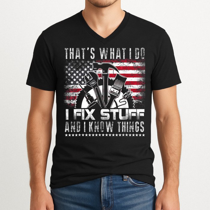 Thats What I Do I Fix Stuff And I Know Things Funny Men V-Neck T-Shirt