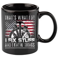 Thats What I Do I Fix Stuff And I Know Things Funny Men 11oz C Handle Ceramic Mug