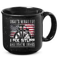 Thats What I Do I Fix Stuff And I Know Things Funny Men 15oz Campfire Ceramic Mug
