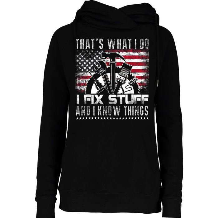 Thats What I Do I Fix Stuff And I Know Things Funny Men Womens Funnel Neck Pullover Hood