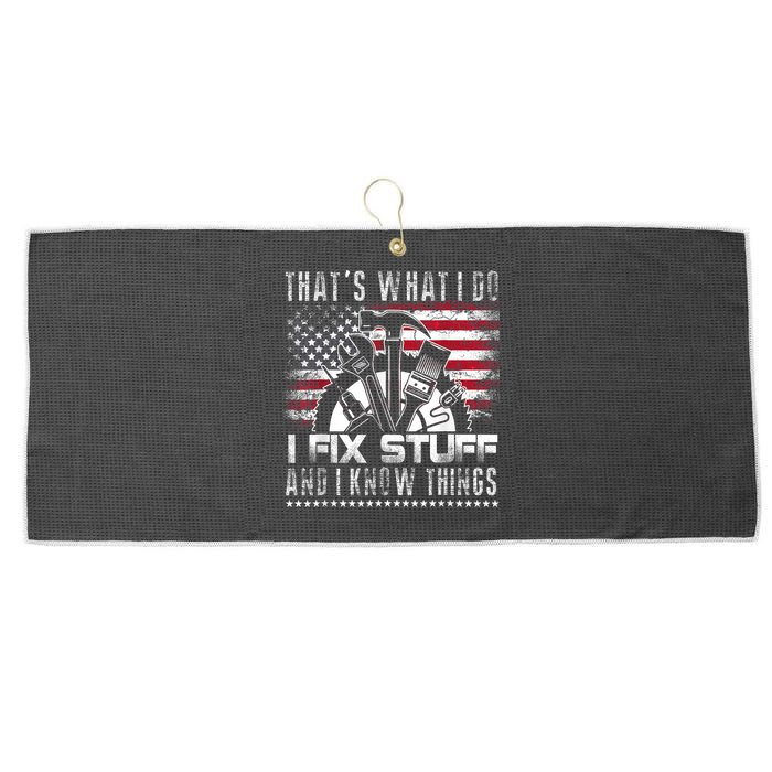 Thats What I Do I Fix Stuff And I Know Things Funny Men Large Microfiber Waffle Golf Towel