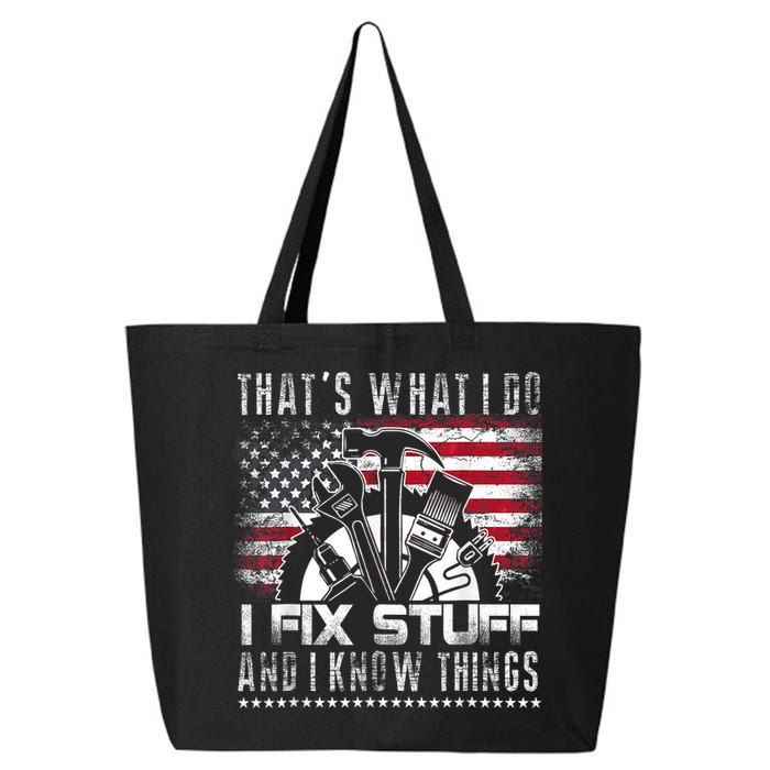 Thats What I Do I Fix Stuff And I Know Things Funny Men 25L Jumbo Tote