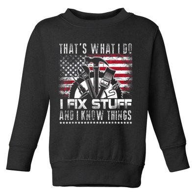 Thats What I Do I Fix Stuff And I Know Things Funny Men Toddler Sweatshirt