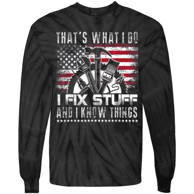 Thats What I Do I Fix Stuff And I Know Things Funny Men Tie-Dye Long Sleeve Shirt