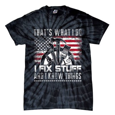 Thats What I Do I Fix Stuff And I Know Things Funny Men Tie-Dye T-Shirt