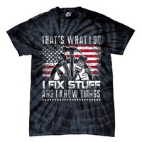 Thats What I Do I Fix Stuff And I Know Things Funny Men Tie-Dye T-Shirt