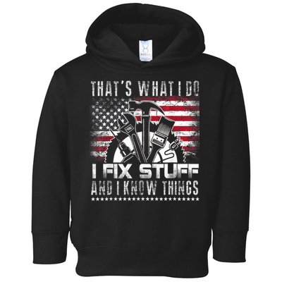 Thats What I Do I Fix Stuff And I Know Things Funny Men Toddler Hoodie