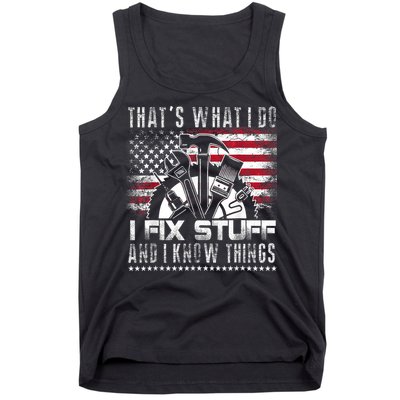 Thats What I Do I Fix Stuff And I Know Things Funny Men Tank Top