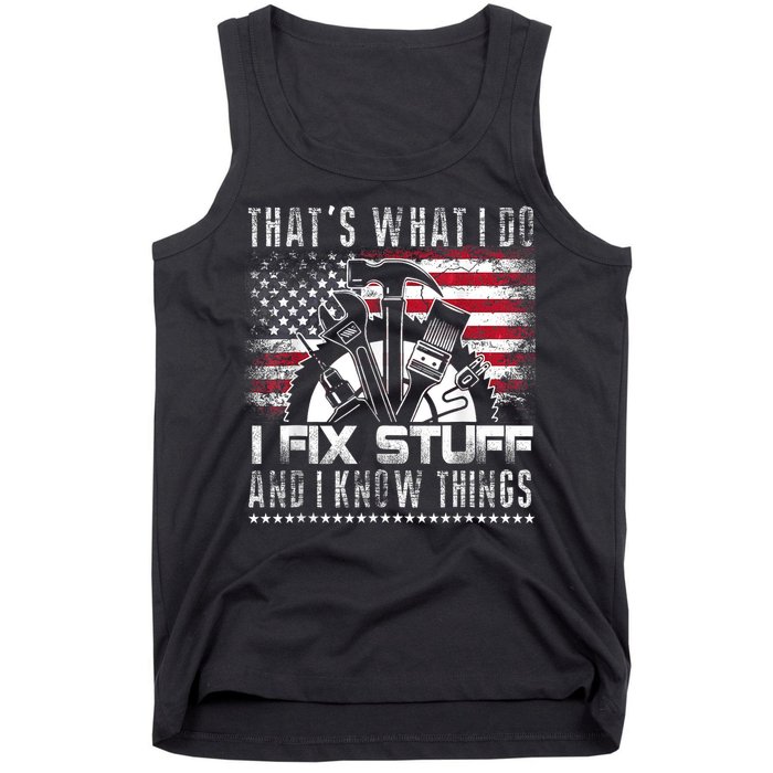 Thats What I Do I Fix Stuff And I Know Things Funny Men Tank Top