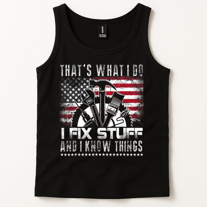 Thats What I Do I Fix Stuff And I Know Things Funny Men Tank Top