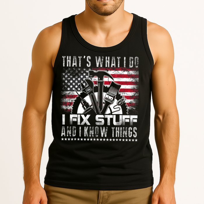 Thats What I Do I Fix Stuff And I Know Things Funny Men Tank Top