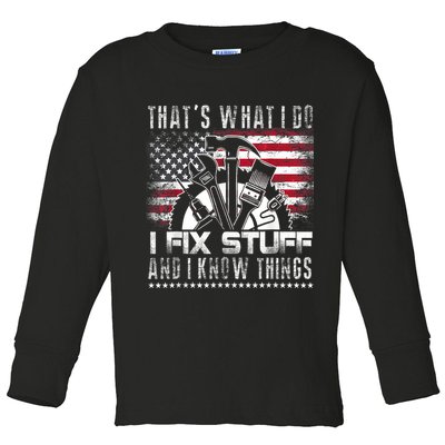 Thats What I Do I Fix Stuff And I Know Things Funny Men Toddler Long Sleeve Shirt