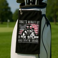 Thats What I Do I Fix Stuff And I Know Things Funny Men Golf Towel