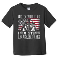 Thats What I Do I Fix Stuff And I Know Things Funny Men Toddler T-Shirt