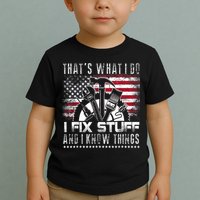 Thats What I Do I Fix Stuff And I Know Things Funny Men Toddler T-Shirt