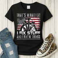 Thats What I Do I Fix Stuff And I Know Things Funny Men Womens T-Shirt