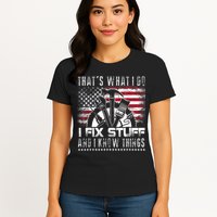 Thats What I Do I Fix Stuff And I Know Things Funny Men Womens T-Shirt