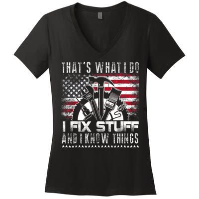 Thats What I Do I Fix Stuff And I Know Things Funny Men Women's V-Neck T-Shirt
