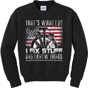 Thats What I Do I Fix Stuff And I Know Things Funny Men Kids Sweatshirt