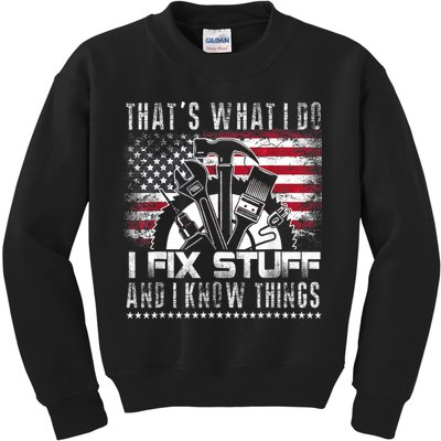 Thats What I Do I Fix Stuff And I Know Things Funny Men Kids Sweatshirt