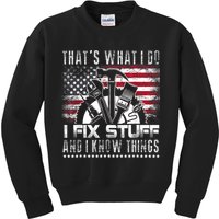 Thats What I Do I Fix Stuff And I Know Things Funny Men Kids Sweatshirt