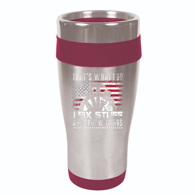 Thats What I Do I Fix Stuff And I Know Things Funny Men 16oz Travel Tumbler