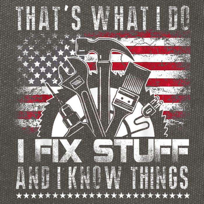 Thats What I Do I Fix Stuff And I Know Things Funny Men Cotton Canvas Backpack