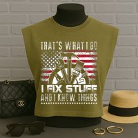 Thats What I Do I Fix Stuff And I Know Things Funny Men Garment-Dyed Women's Muscle Tee