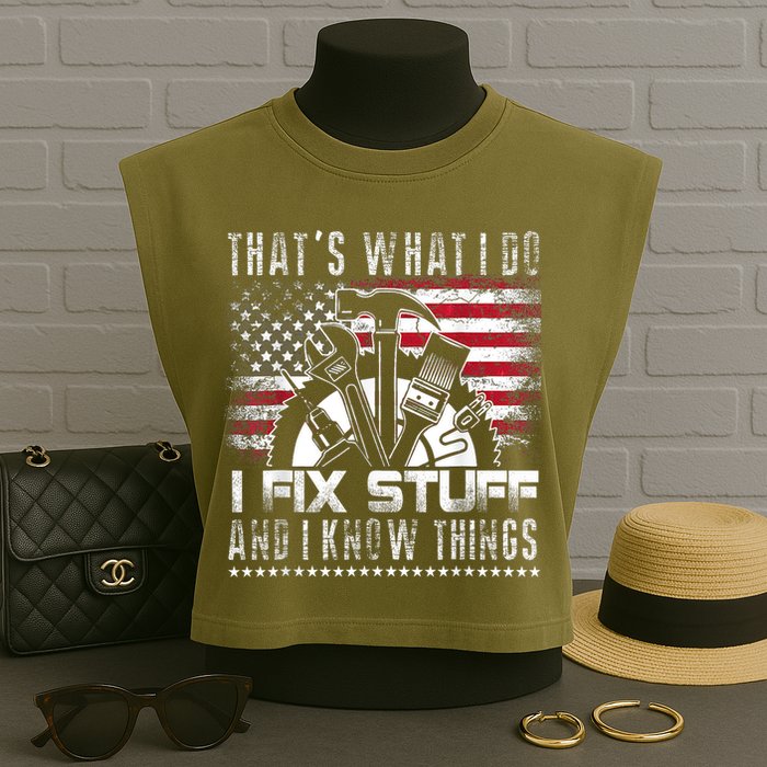 Thats What I Do I Fix Stuff And I Know Things Funny Men Garment-Dyed Women's Muscle Tee