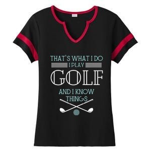 That's What I Do I Play Golf And I Know Things Funny Ladies Halftime Notch Neck Tee