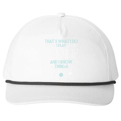 That's What I Do I Play Golf And I Know Things Funny Snapback Five-Panel Rope Hat