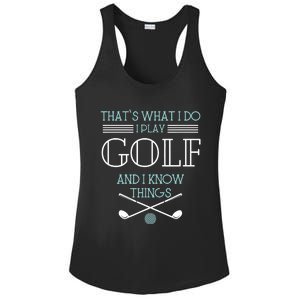 That's What I Do I Play Golf And I Know Things Funny Ladies PosiCharge Competitor Racerback Tank