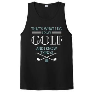 That's What I Do I Play Golf And I Know Things Funny PosiCharge Competitor Tank