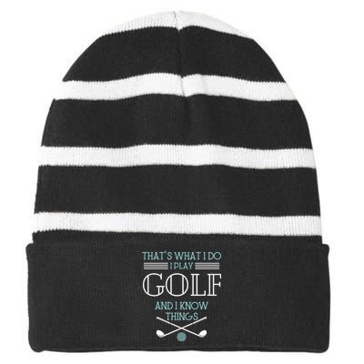 That's What I Do I Play Golf And I Know Things Funny Striped Beanie with Solid Band