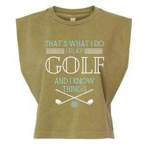 That's What I Do I Play Golf And I Know Things Funny Garment-Dyed Women's Muscle Tee