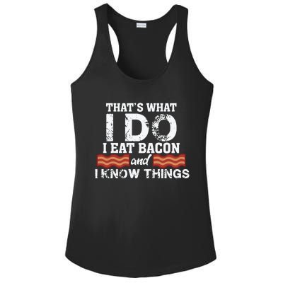 Thats What I Do I Eat Bacon And I Know Things Ladies PosiCharge Competitor Racerback Tank