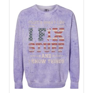 That's What I Do I Fix Stuff And I Know Things Colorblast Crewneck Sweatshirt