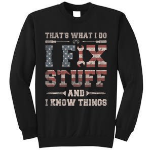 That's What I Do I Fix Stuff And I Know Things Sweatshirt