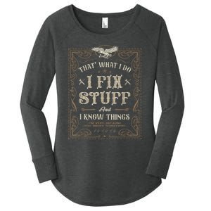 Thats What I Do I Fix Stuff And I Know Things Funny Men Women's Perfect Tri Tunic Long Sleeve Shirt