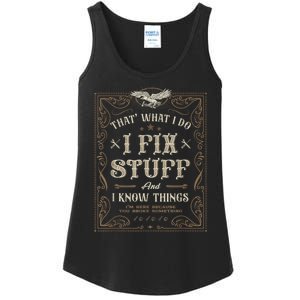 Thats What I Do I Fix Stuff And I Know Things Funny Men Ladies Essential Tank