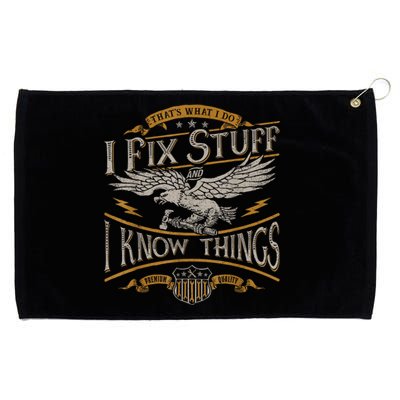 Thats What I Do I Fix Stuff And I Know Things Funny Men Grommeted Golf Towel