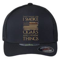 ThatS What I Do I Smoke Cigars And I Know Things Flexfit Unipanel Trucker Cap