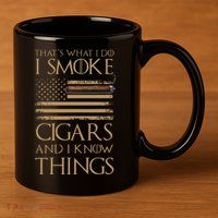 ThatS What I Do I Smoke Cigars And I Know Things 11oz C Handle Ceramic Mug