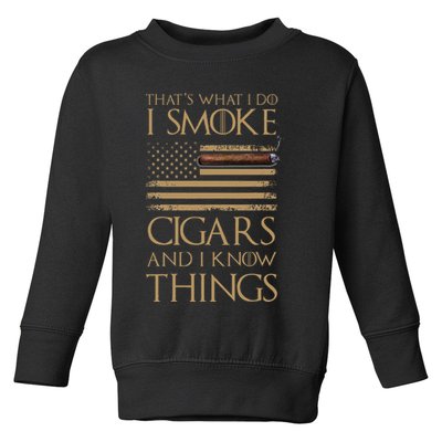ThatS What I Do I Smoke Cigars And I Know Things Toddler Sweatshirt