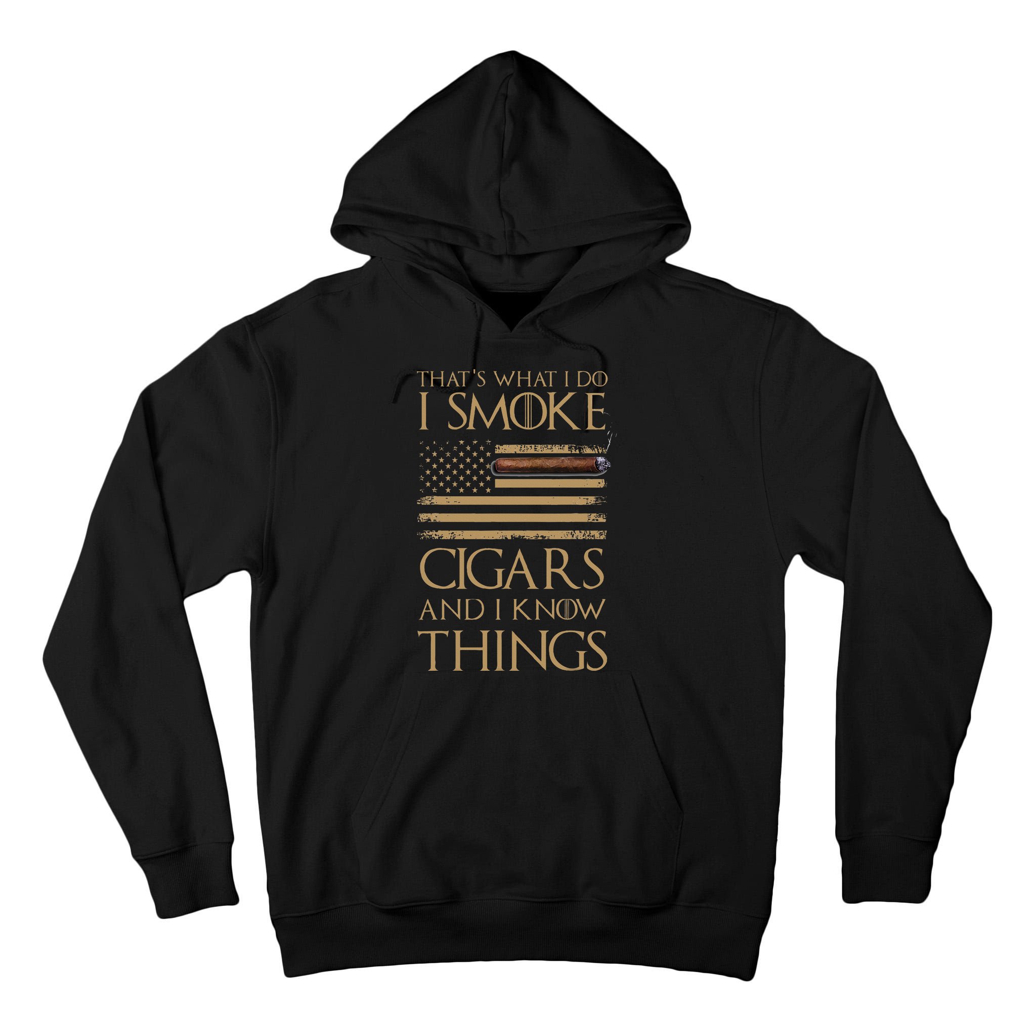 ThatS What I Do I Smoke Cigars And I Know Things Tall Hoodie